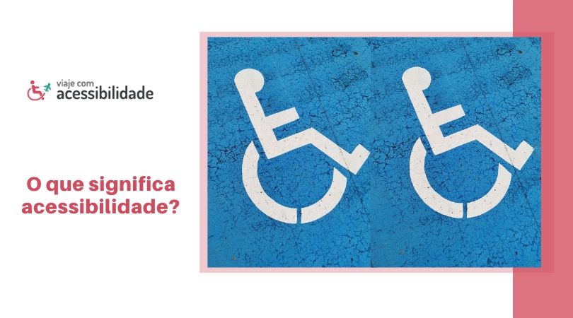 O que significa acessibilidade? | Inclusão e Acessibilidade por Suelén ...